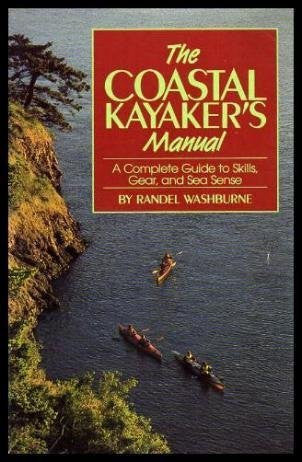 The coastal kayaker's manual: A complete guide to skills, gear, and sea sense - Wide World Maps & MORE! - Book - Brand: Globe Pequot Press - Wide World Maps & MORE!