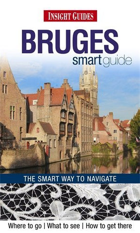 Insight Guides: Bruges Smart Guide - Wide World Maps & MORE! - Book - Wide World Maps & MORE! - Wide World Maps & MORE!