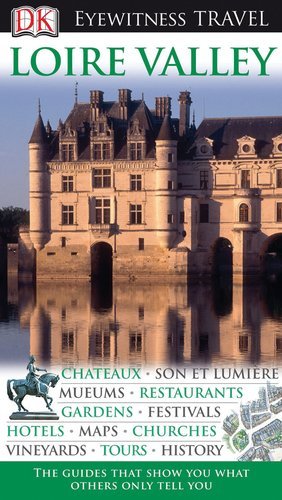 Loire Valley (Eyewitness Travel Guides) - Wide World Maps & MORE! - Book - Wide World Maps & MORE! - Wide World Maps & MORE!