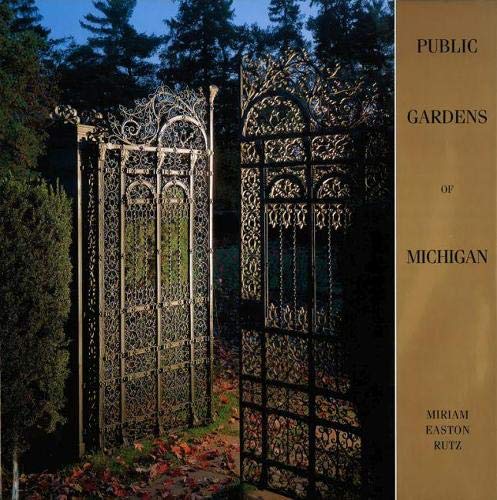 Public Gardens of Michigan Rutz, Miriam Easton - Wide World Maps & MORE!