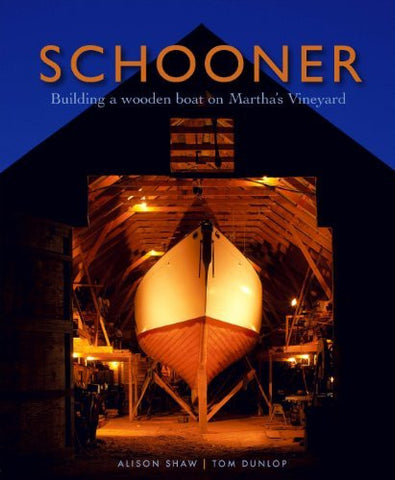 Schooner: Building a Wooden Boat on Martha's Vineyard - Wide World Maps & MORE! - Book - Brand: Vineyard Stories - Wide World Maps & MORE!