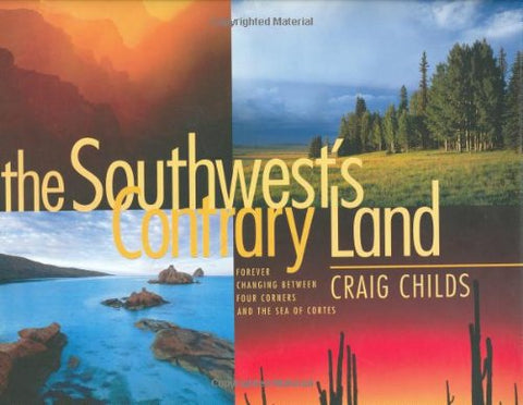 The Southwest's Contrary Land: Forever Changing Between Four Corners and the Sea of Cortes Childs, Craig Leland - Wide World Maps & MORE!