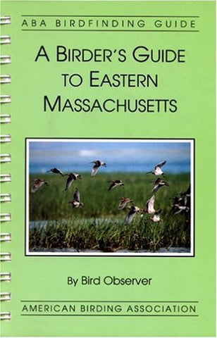 A Birder's Guide to Eastern Massachusetts - Wide World Maps & MORE! - Book - Brand: Amer Birding Assn - Wide World Maps & MORE!