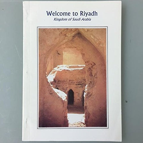 Welcome to Riyadh: Kingdom of Saudi Arabia - Wide World Maps & MORE! - Book - Wide World Maps & MORE! - Wide World Maps & MORE!