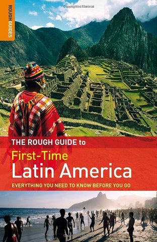 The Rough Guide First-Time Latin America (Rough Guide to First-Time Latin America) - Wide World Maps & MORE! - Book - Wide World Maps & MORE! - Wide World Maps & MORE!