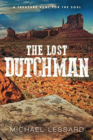 The Lost Dutchman: A Treasure Hunt For The Soul - Wide World Maps & MORE! - Book - Wide World Maps & MORE! - Wide World Maps & MORE!