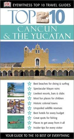 Cancun & The Yucatan (Eyewitness Top 10 Travel Guides) - Wide World Maps & MORE! - Book - Wide World Maps & MORE! - Wide World Maps & MORE!