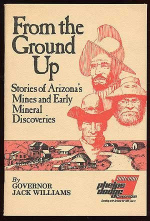 From the ground up: Stories of Arizona's mines and early mineral discoveries - Wide World Maps & MORE! - Book - Wide World Maps & MORE! - Wide World Maps & MORE!