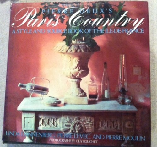 Pierre Deux's Paris Country: A Style and Source Book of the Ile-De-France, Linda Dannenberg - Wide World Maps & MORE!