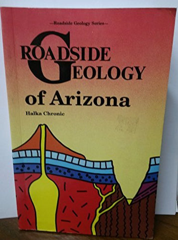 Roadside Geology of Arizona [Used - Like New] - Wide World Maps & MORE! - Book - Mountain Press Publishing Company - Wide World Maps & MORE!