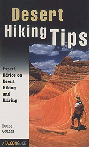 Desert Hiking Tips: Expert Advice on Desert Hiking and Driving (How To Climb Series) - Wide World Maps & MORE! - Book - Globe Pequot Press - Wide World Maps & MORE!