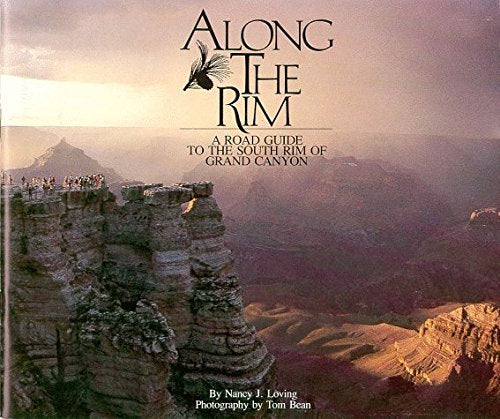 Along the Rim: A Road Guide to the South Rim of Grand Canyon by Nancy J. Loving (1981-06-03) - Wide World Maps & MORE! - Book - Wide World Maps & MORE! - Wide World Maps & MORE!