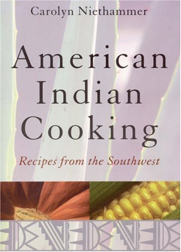 American Indian Cooking: Recipes from the Southwest - Wide World Maps & MORE! - Book - Carolyn Niethammer - Wide World Maps & MORE!