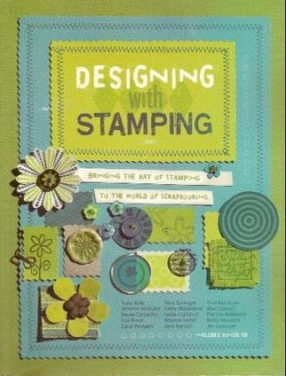 Designing with Stamping (Bringing the Art of Stamping to the World of Scrapbooking) [Paperback] Trimble, Erin and Robert Casey (Photographer) - Wide World Maps & MORE!