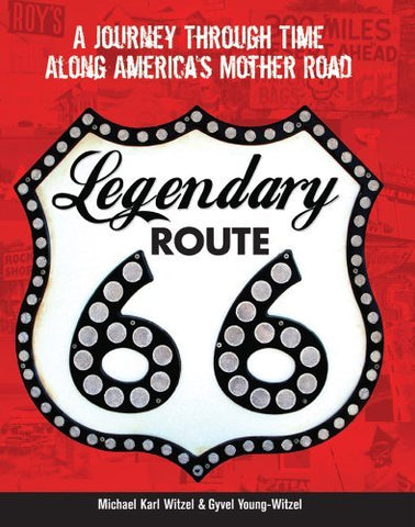 Legendary Route 66: A Journey Through Time Along America's Mother Road - Wide World Maps & MORE! - Book - Wide World Maps & MORE! - Wide World Maps & MORE!