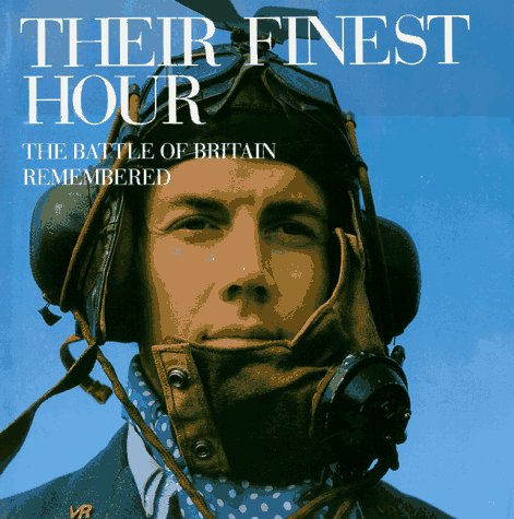 Their Finest Hour: The Battle of Britain Remembered Kaplan, Philip and Collier, Richard - Wide World Maps & MORE!