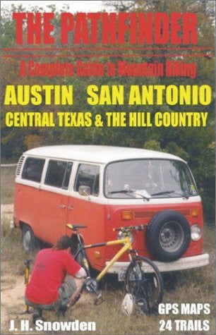 Pathfinder Complete Guide to Mountain Biking Austin and San Antonio and Central Texas and The Texas Hill Country - Wide World Maps & MORE! - Book - Wide World Maps & MORE! - Wide World Maps & MORE!