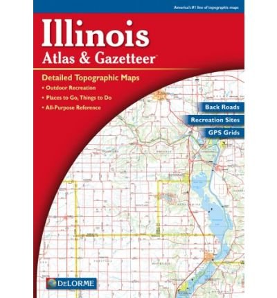Illinois Atlas & Gazetteer (Illinois Atlas & Gazetteer) (Paperback) - Common - Wide World Maps & MORE!