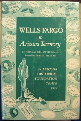 Wells Fargo in Arizona Territory - Wide World Maps & MORE! - Book - Wide World Maps & MORE! - Wide World Maps & MORE!