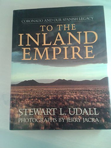 To the Inland Empire: Coronado and Our Spanish Legacy - Wide World Maps & MORE! - Book - Wide World Maps & MORE! - Wide World Maps & MORE!