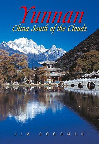 Yunnan: China South of the Clouds (Odyssey Guides) - Wide World Maps & MORE! - Book - Goodman, Jim - Wide World Maps & MORE!