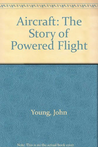 Aircraft: The Story of Powered Flight - Wide World Maps & MORE! - Book - Brand: Littlehampton Book Services Ltd - Wide World Maps & MORE!