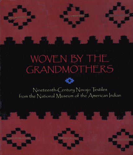 Woven by the Grandmothers: Nineteenth-Century Navajo Textiles from the National Museum of the American Indian - Wide World Maps & MORE!