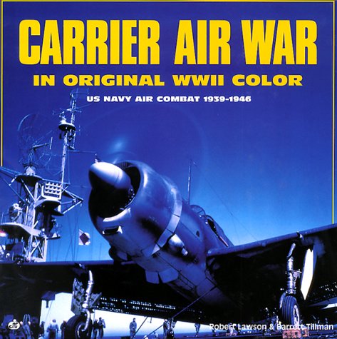 Carrier Air War in Original WWII Color: US Navy Air Combat 1939-1946 - Wide World Maps & MORE! - Book - Brand: Motorbooks International - Wide World Maps & MORE!