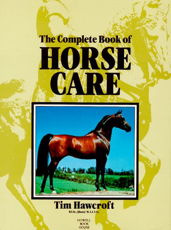 The Complete Book of Horse Care - Wide World Maps & MORE! - Book - Brand: *Howell Book House - Wide World Maps & MORE!