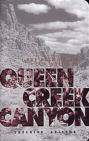 The Rock Jock's Guide to Queen Creek Canyon Superior, Arizona - Wide World Maps & MORE! - Book - Brand: MK Productions - Wide World Maps & MORE!