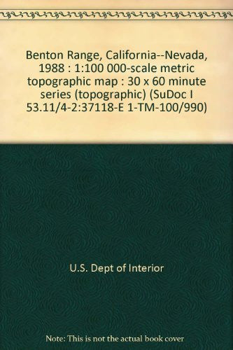 Benton Range, California--Nevada, 1988 : 1:100 000-scale metric topographic map : 30 x 60 minute series (topographic) (SuDoc I 53.11/4-2:37118-E 1-TM-100/990) - Wide World Maps & MORE! - Book - Wide World Maps & MORE! - Wide World Maps & MORE!