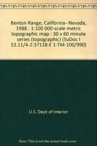 Benton Range, California--Nevada, 1988 : 1:100 000-scale metric topographic map : 30 x 60 minute series (topographic) (SuDoc I 53.11/4-2:37118-E 1-TM-100/990) - Wide World Maps & MORE! - Book - Wide World Maps & MORE! - Wide World Maps & MORE!