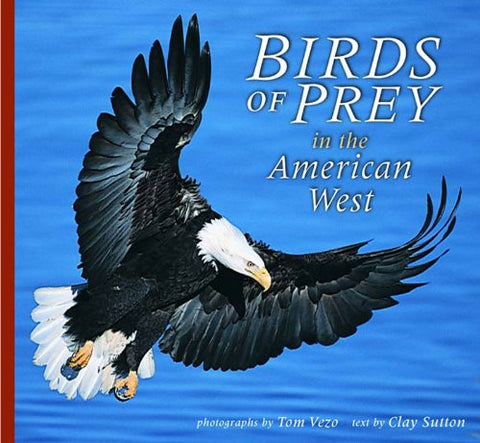 Birds of Prey in the American West [Paperback] Tom Vezo and Richard Glinski - Wide World Maps & MORE!