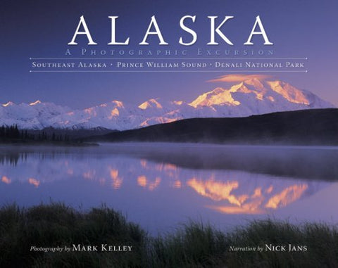 Alaska: A Photographic Excursion - Wide World Maps & MORE! - Book - Brand: Mark Kelley - Wide World Maps & MORE!