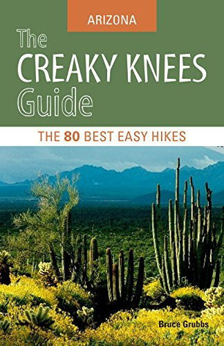 The Creaky Knees Guide Arizona: The 80 Best Easy Hikes (Creaky Knees Guides) - Wide World Maps & MORE! - Book - Sasquatch Books - Wide World Maps & MORE!