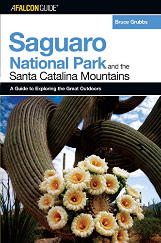 A FalconGuide? to Saguaro National Park and the Santa Catalina Mountains (Exploring Series) [Paperback] Grubbs, Bruce - Wide World Maps & MORE! -  - Wide World Maps & MORE! - Wide World Maps & MORE!