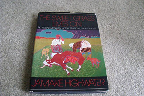 The Sweet Grass Lives On: Fifty Contemporary North American Indian Artists - Wide World Maps & MORE!