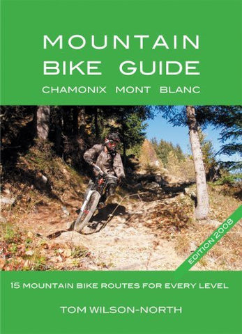 Mountain Bike Guide 2008: Chamonix Mont-Blanc - Wide World Maps & MORE! - Book - Wide World Maps & MORE! - Wide World Maps & MORE!