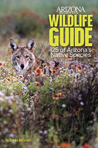 Arizona Highways Wildlife Guide: 125 of Arizona's Native Species - Wide World Maps & MORE! - Book - Arizona Highways Books - Wide World Maps & MORE!