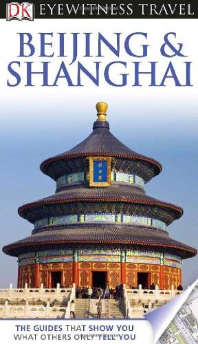 DK Eyewitness Travel Guide: Beijing and Shanghai - Wide World Maps & MORE! - Book - Wide World Maps & MORE! - Wide World Maps & MORE!