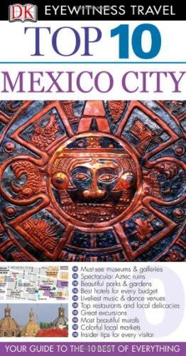 Top 10 Mexico City (Eyewitness Top 10 Travel Guides) - Wide World Maps & MORE! - Book - Brand: DK Travel - Wide World Maps & MORE!