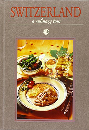 Switzerland A Culinary Tour [Hardcover] Peter Widmer, Hans J D?bbelin und Wolfgang W Reichert - Wide World Maps & MORE! -  - Wide World Maps & MORE! - Wide World Maps & MORE!