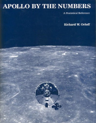 Apollo by the numbers: A statistical reference (NASA history series) Orloff, Richard W - Wide World Maps & MORE!