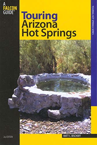 Touring Arizona Hot Springs (Touring Hot Springs) - Wide World Maps & MORE! - Book - Brand: FalconGuides - Wide World Maps & MORE!