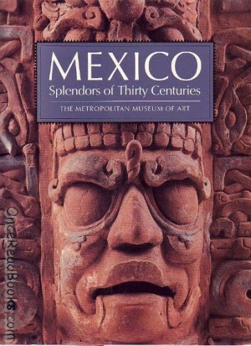 Mexico: Splendors of Thirty Centuries - Wide World Maps & MORE! - Book - Brand: Metropolitan Museum of Art - Wide World Maps & MORE!