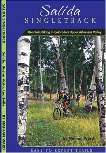 Salida Singletrack: Mountain Biking in Colorado's Upper Arkansas Valley - Wide World Maps & MORE! - Book - Wide World Maps & MORE! - Wide World Maps & MORE!