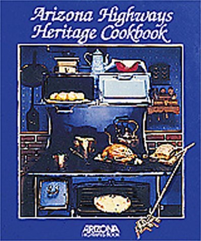 Arizona Highways Heritage Cookbook - Wide World Maps & MORE! - Book - Arizona Highways Books - Wide World Maps & MORE!