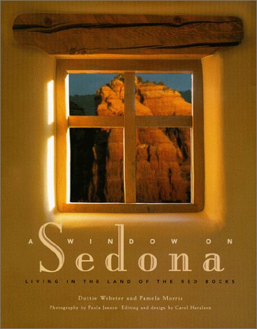 A Window on Sedona, Living in the Land of the Red Rocks - Wide World Maps & MORE!