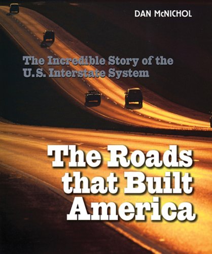 The Roads That Built America: The Incredible Story of the U.S. Interstate System - Wide World Maps & MORE! - Book - Brand: Sterling - Wide World Maps & MORE!