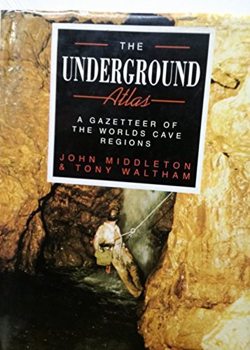 The Underground Atlas: A Gazetteer of the World's Cave Regions - Wide World Maps & MORE! - Book - Wide World Maps & MORE! - Wide World Maps & MORE!